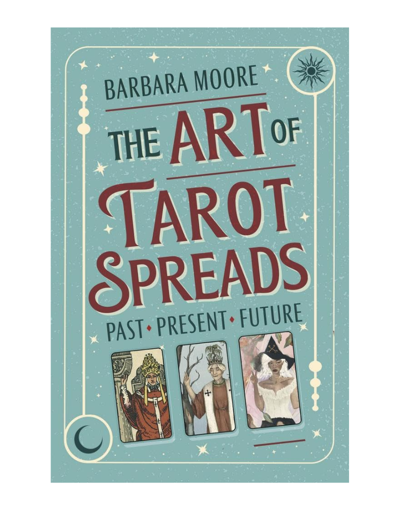 The Art of Tarot Spreads