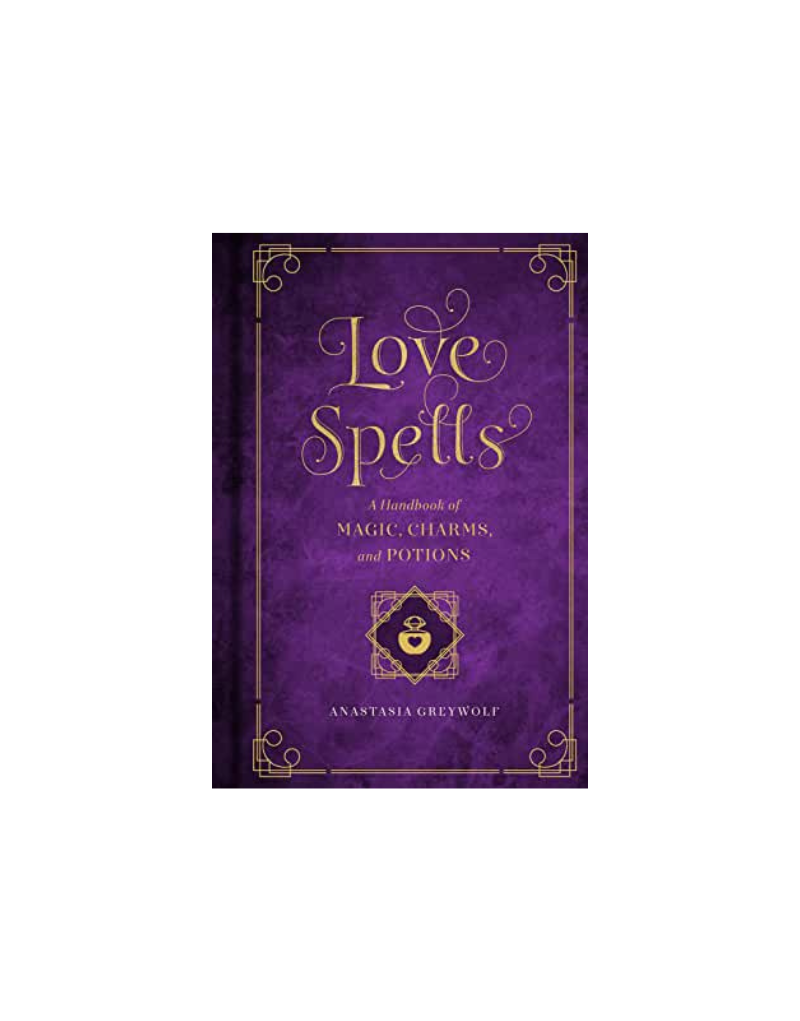 Love Spells: A Handbook of Magic, Charms, and Potions